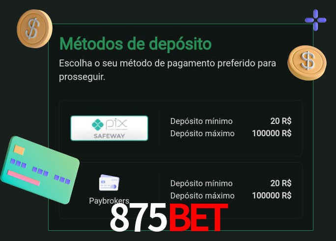 O cassino 875Bet oferece uma grande variedade de métodos de pagamento